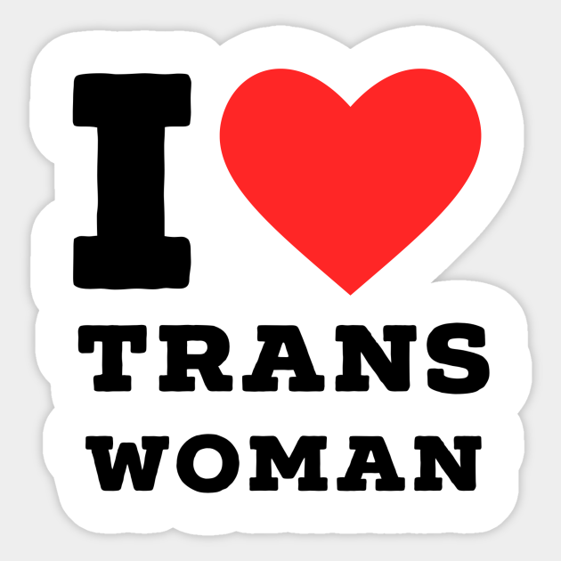 I Love Trans Woman Trans Woman Lover Sticker Teepublic